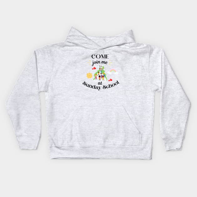 Join me at Sunday school Kids Hoodie by Rubi16